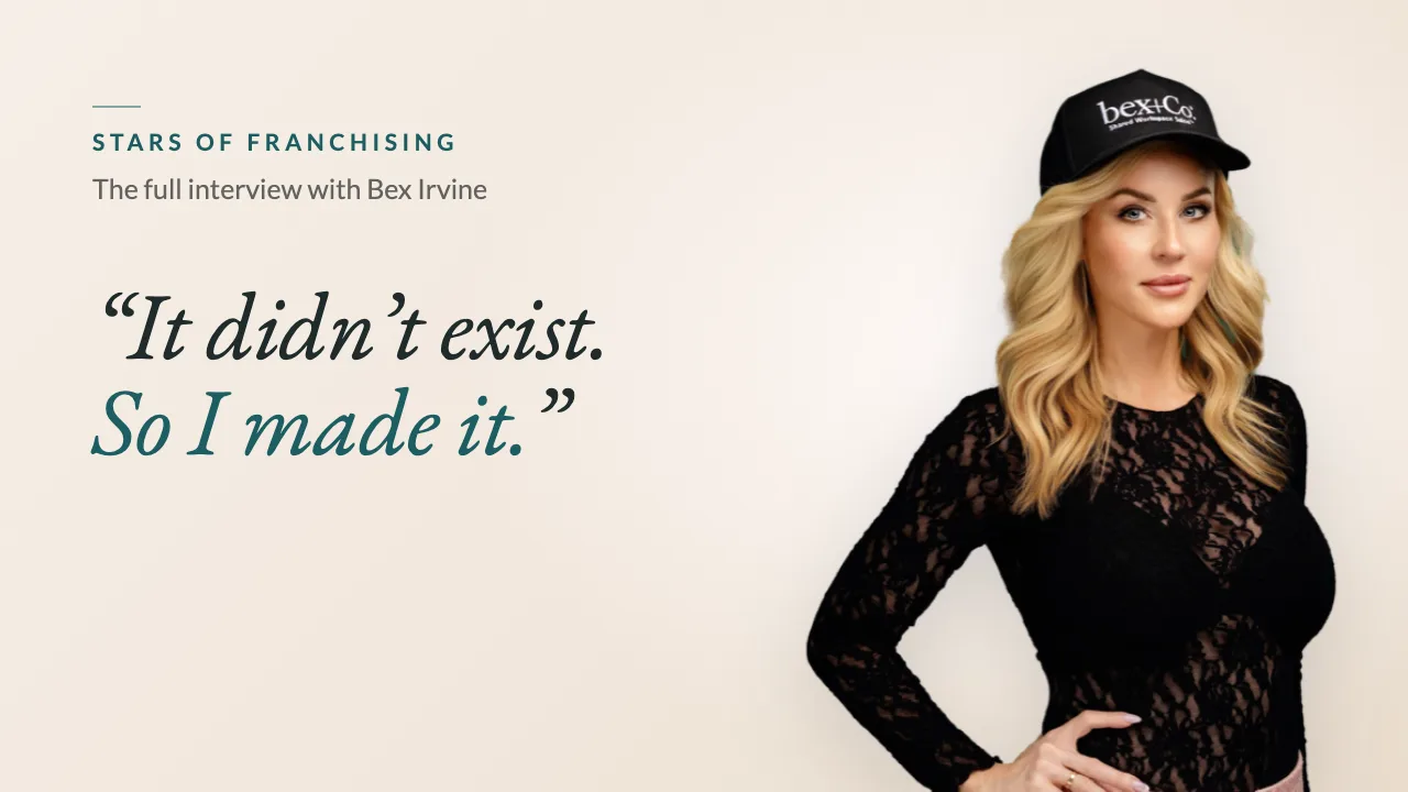 Bex Irvine on Stars of Franchising: &ldquo;It didn&rsquo;t exist. So I made it.&rdquo;